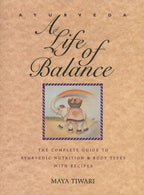 Ayurveda: A Life of Balance