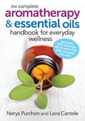 Complete Book of Aromatherapy and Essential Oils