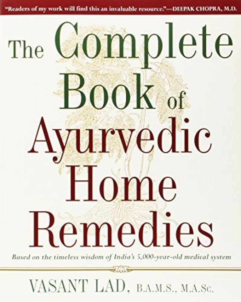 Complete Book of Ayurvedic Home Remedies