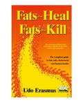 Fats That Heal Fats That Kill