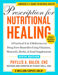 Prescription for Nutritional Healing, 6th Ed.