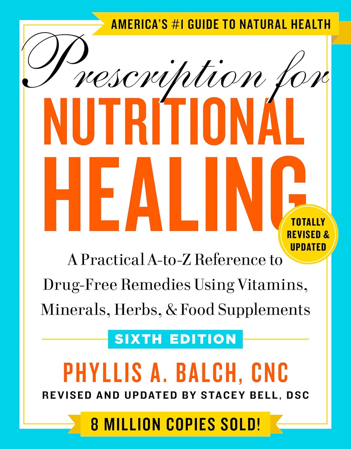 Prescription for Nutritional Healing, 6th Ed.
